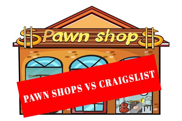 Pawn Shops Vs. Craigslist: 3 Reasons a Pawn Shop is a Better